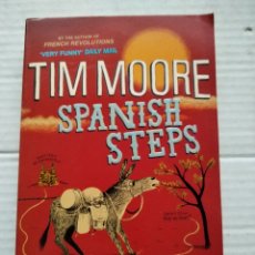 Libros de segunda mano: SPANISH STEPS/TIM MOORE