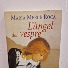 Libros de segunda mano: L'ANGEL DEL VESPRE. MARIA MERCÈ ROCA. EDICIONS COLUMNA.