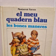 Libros de segunda mano: EL MEU QUADERN BLAU. LES BONES MANERES. MONTSERRAT RAMOS. MARTIN CASANOVAS EDITOR