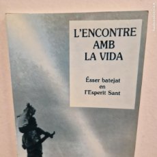Libros de segunda mano: L'ENCONTRE AMB LA VIDA. ÉSSER BATEJAR EN L'ESPERIT SANT. R. P. ROBERT DEGRANDIS, S.S.J.
