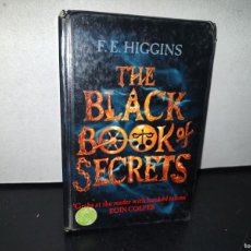 Libros de segunda mano: 96- THE BLACK BOOK OF SECRETS - F. E. HIGGINS - 2008