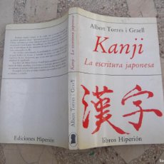 Libros de segunda mano: KANJI, LA ESCRITURA JAPONESA, ALBERT TORRES I GRAELL, LIBROS HIPERICON , ILUSTRADOEN B/N