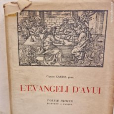 Libros de segunda mano: L'EVANGELI D'AVUI. CARLES CARDO. VOLUM PRIMER. D'AVENT A PASQUA. EDITORIAL ARIEL. BARCELONA 1954