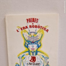 Libros de segunda mano: POEMES A L'ERA ROBÒTICA. ANTONI PRAT I GELABERT. POESIA VIVA 1998