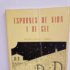 Libros de segunda mano: ESPURNES DE VIDA I DE CEL. ANTONI CANALS I ENRICH.