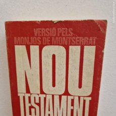Libros de segunda mano: NOU TESTAMENT. EDICIÓ POPULAR. PUBLICACIONS DE L'ABADIA DE MONTSERRAT 1972