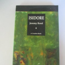 Libros de segunda mano: JEREMY REED ISIDORE (INGLÉS) W26214