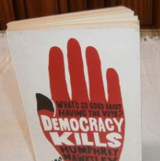 Libros de segunda mano: DEMOCRACY KILLS WHAT'S SO GOOD ABOUT HAVING THE VOTE? HUMPHREY HAWKSLEY INGLES