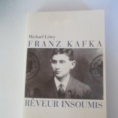 Libros de segunda mano: MICHAEL LÖWY FRANZ KAFKA RÊVEUR INSOUMIS (FRANCÉS) W26231