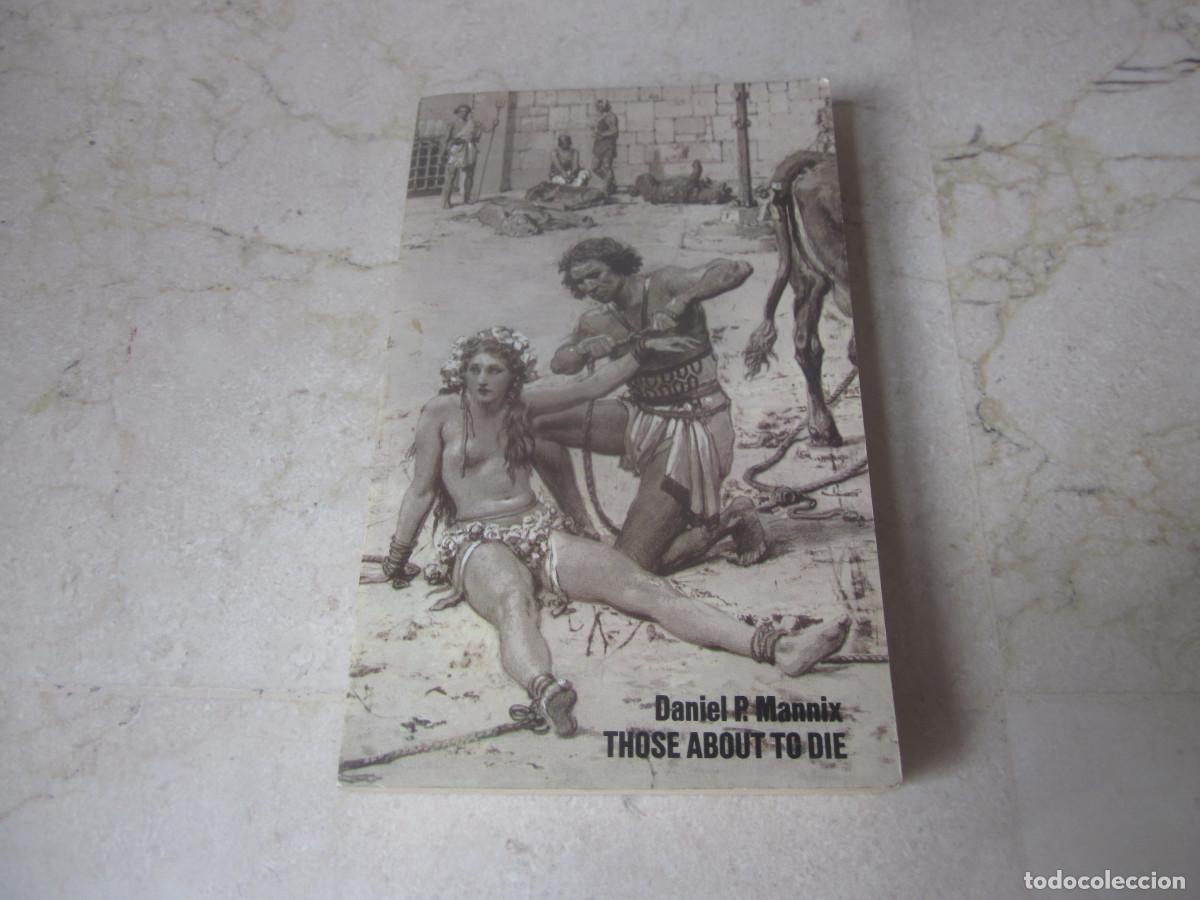 Libros de segunda mano: DANIEL P. MANNIX - THOSE ABOUT TO DIE - GRANADA PUBLISHING 1981 - Foto 1