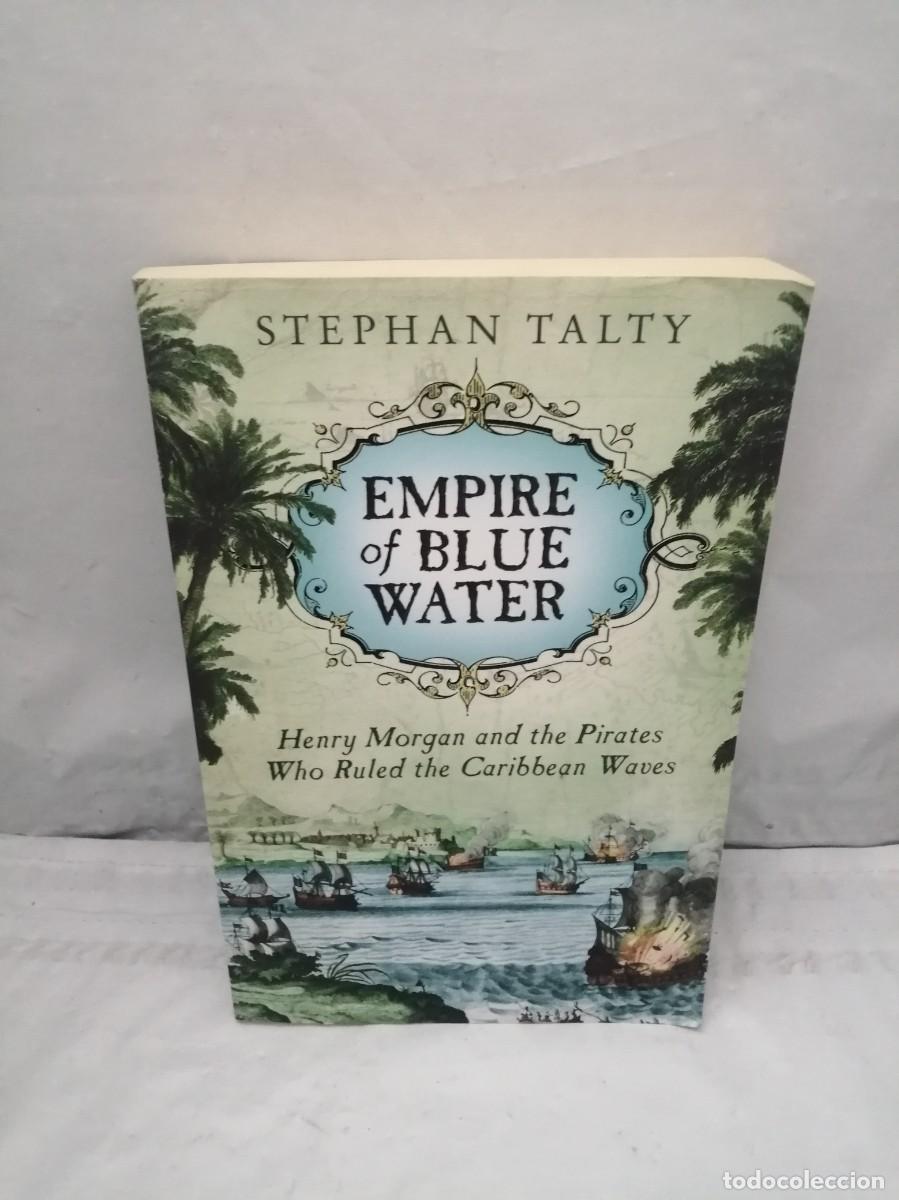 Libros de segunda mano: Empire of Blue Water: Henry Morgan and the Pirates Who Rules the Caribbean Waves (First edition)