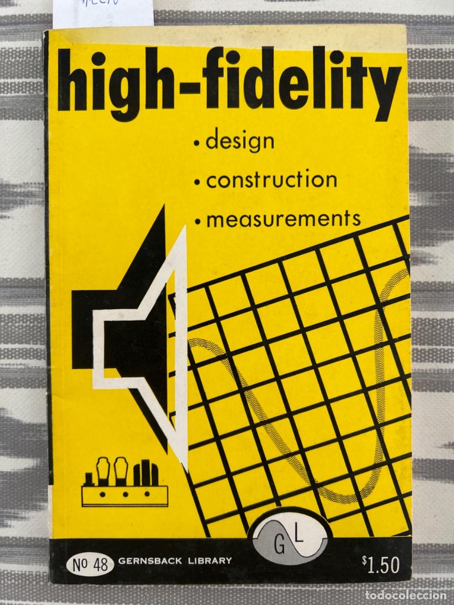 Libros de segunda mano: HIGH FIDELITY, DESIGN, CONSTRUCTION, MEASUREMENTS - Foto 1