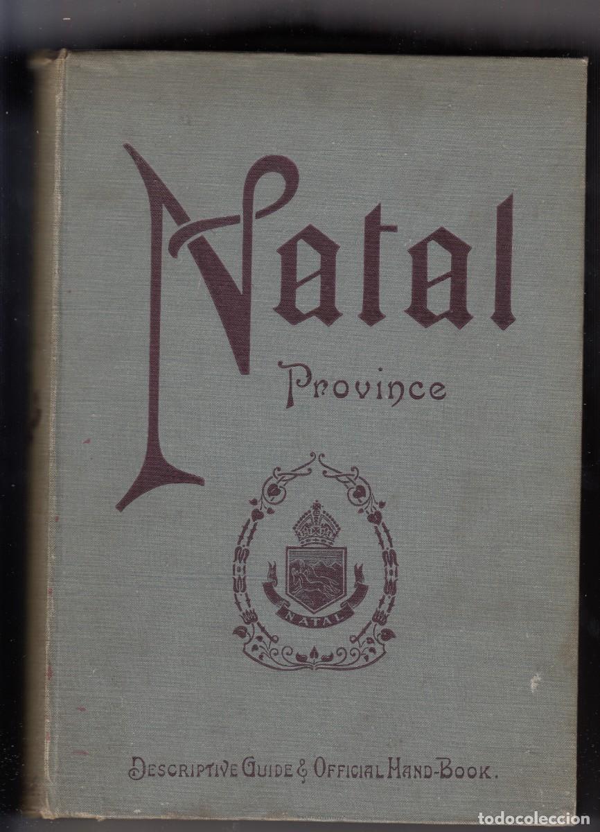 Libros de segunda mano: NATAL PROVINCE. DESCRIPTIVE GUIDE & OFFICIAL HAND-BOOK. ADF