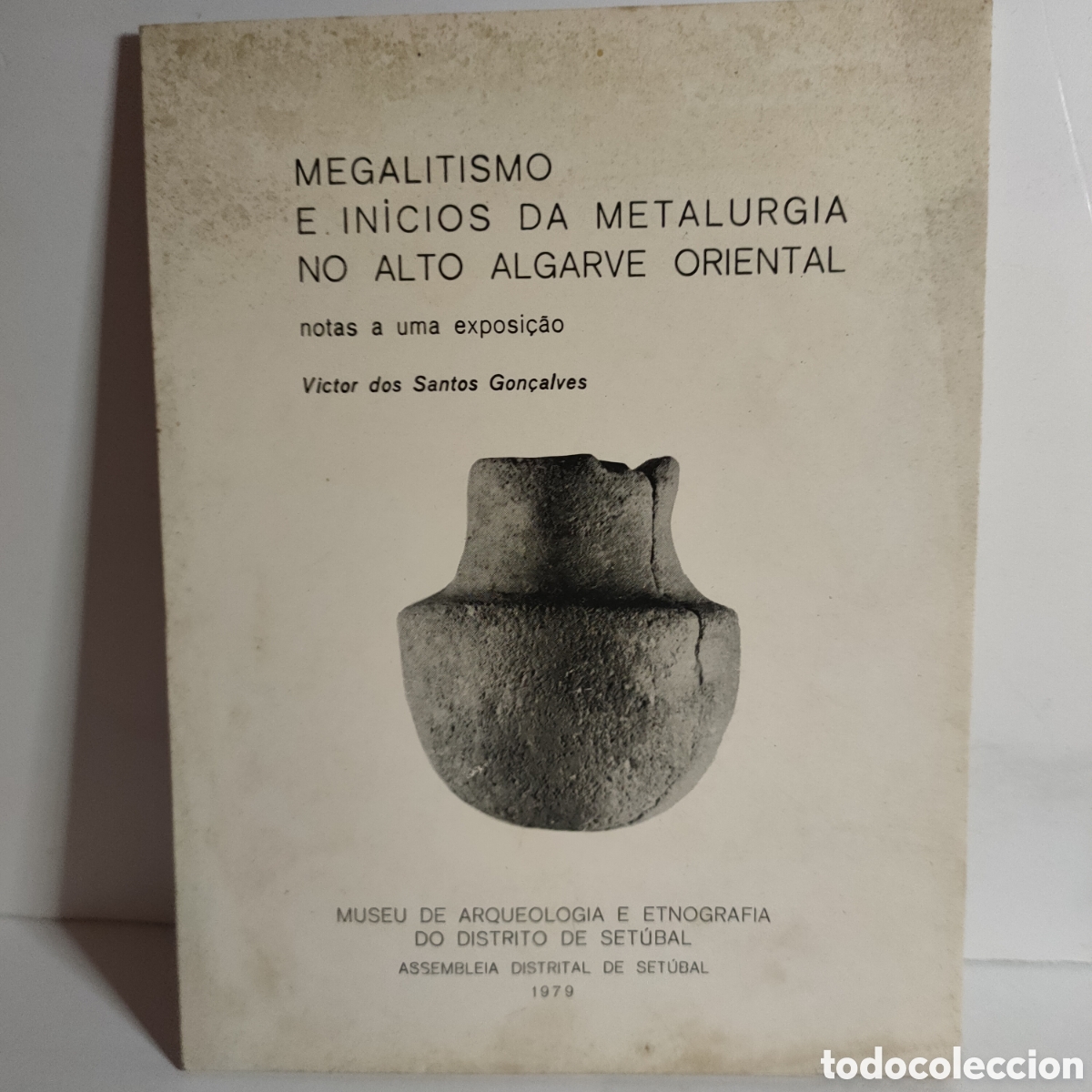 Libros de segunda mano: Megalitismo e inicios da metalurgia no alto Algarve oriental. Museo Setubal. 1979