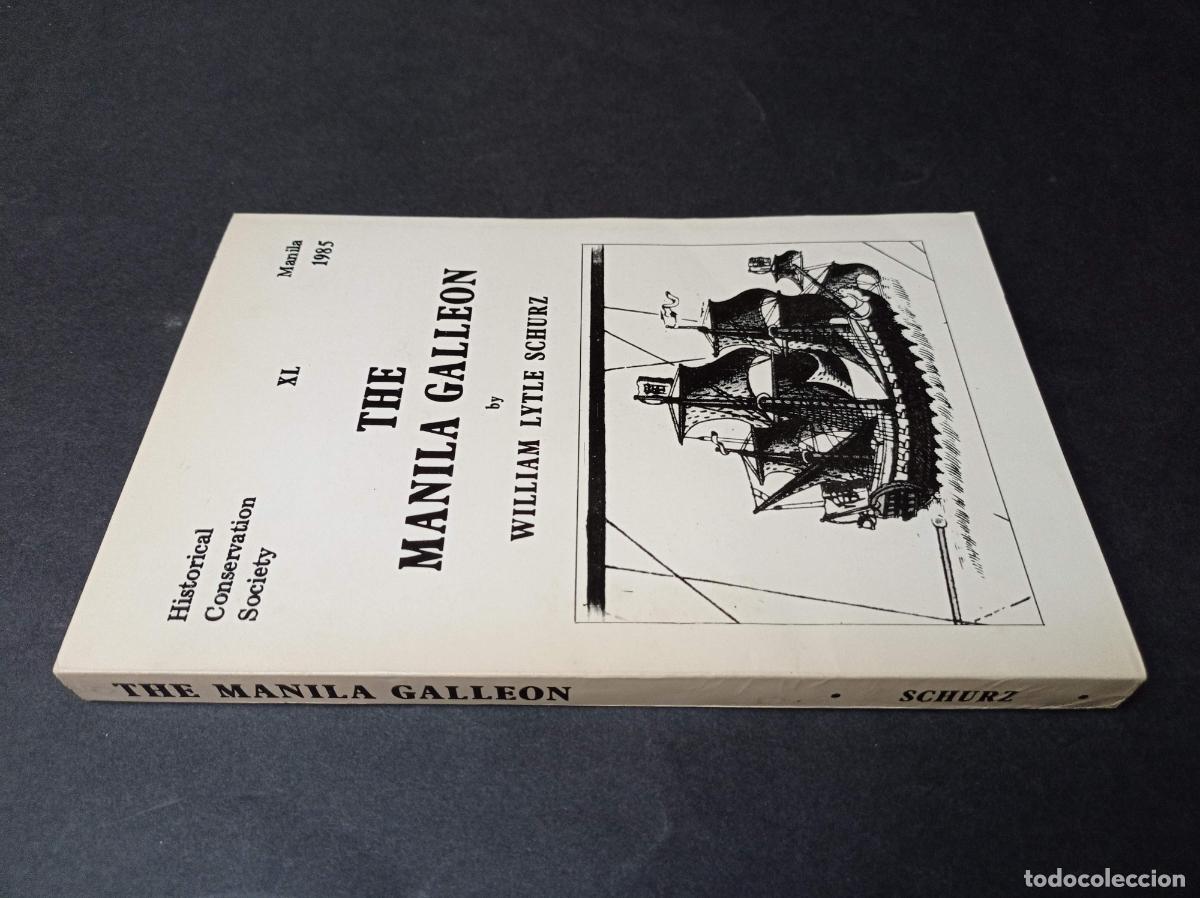 Libri di seconda mano: 1985 - WILLIAM LYTLE SCHURZ. Historical Conservation Society XL: The Manila Galleon