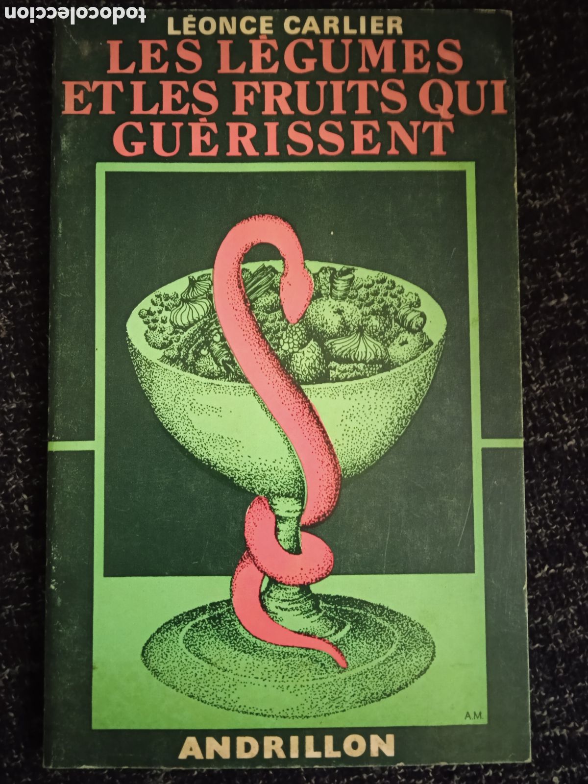 Second hand books: Les L&eacute;gumes et les fruits qui gu&eacute;rissent / L&eacute;once Carlier