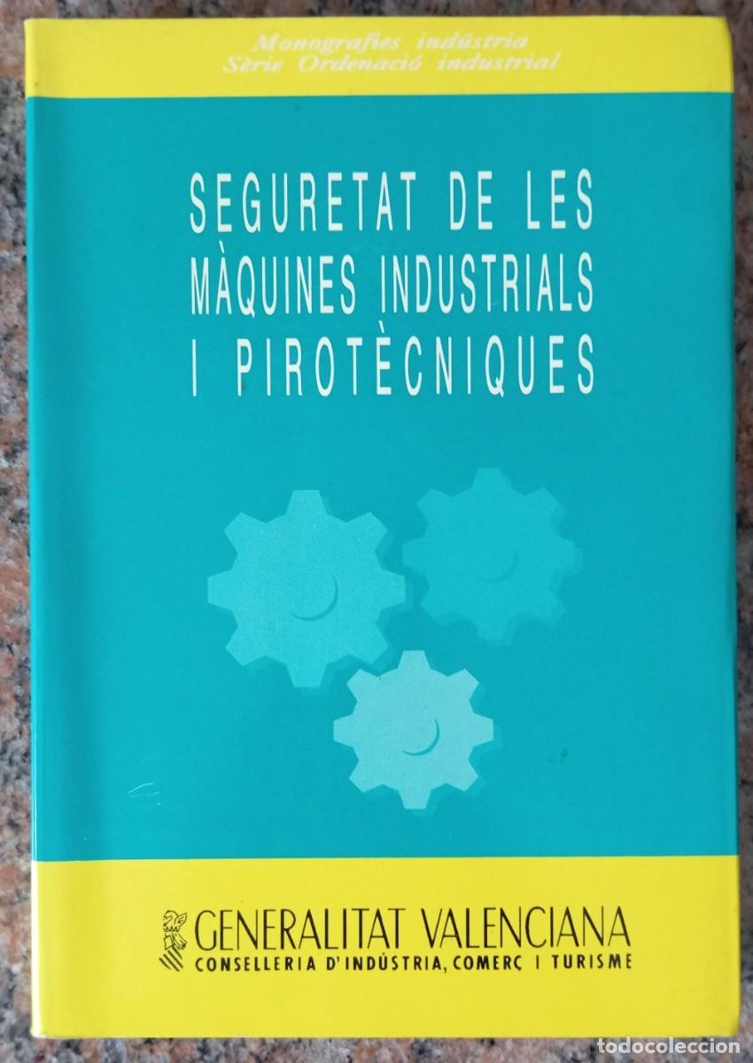 Libros de segunda mano: SEGURETAT DE LES MAQUINES INDUSTRIALS I PIROTECNIQUES