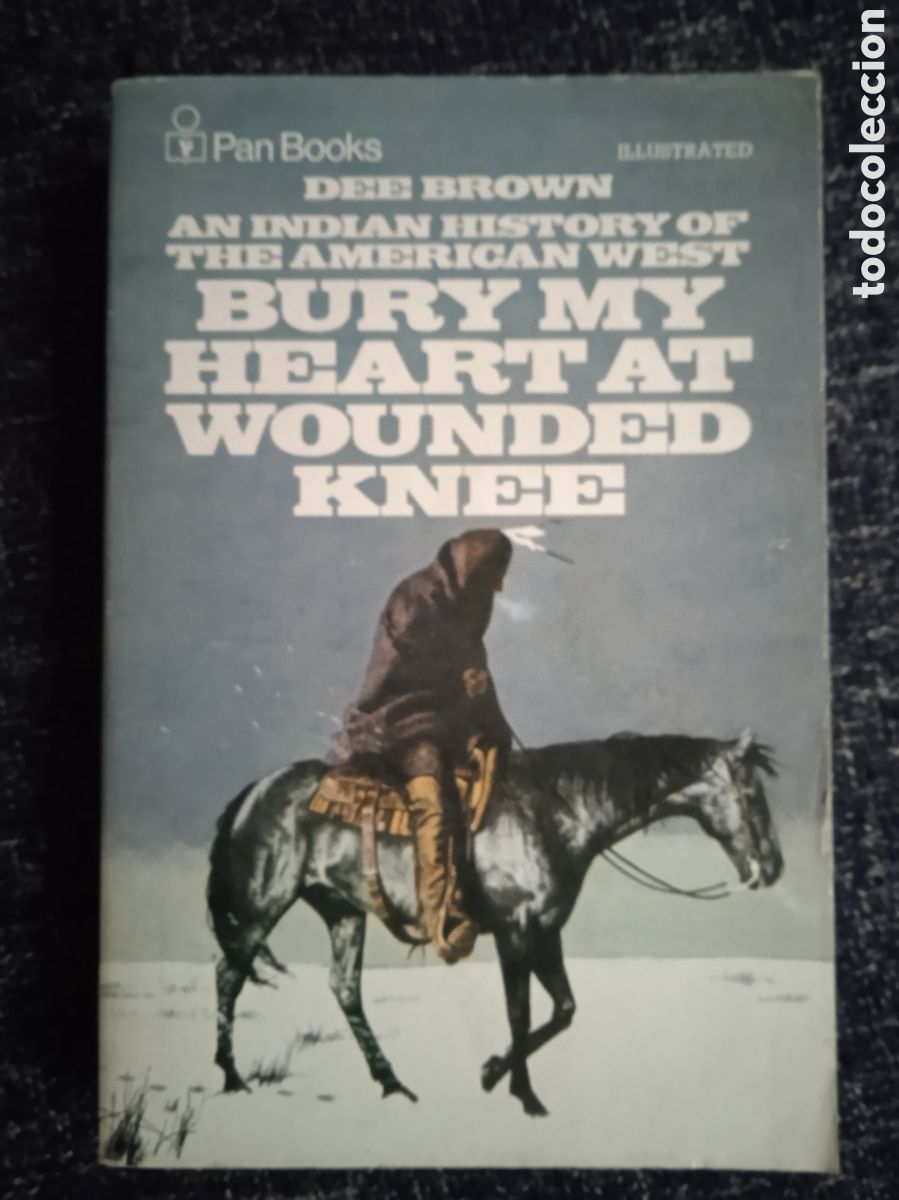 Livres d'occasion: Bury My Heart at Wounded Knee: An Indian History of The American West / DEE BROWN