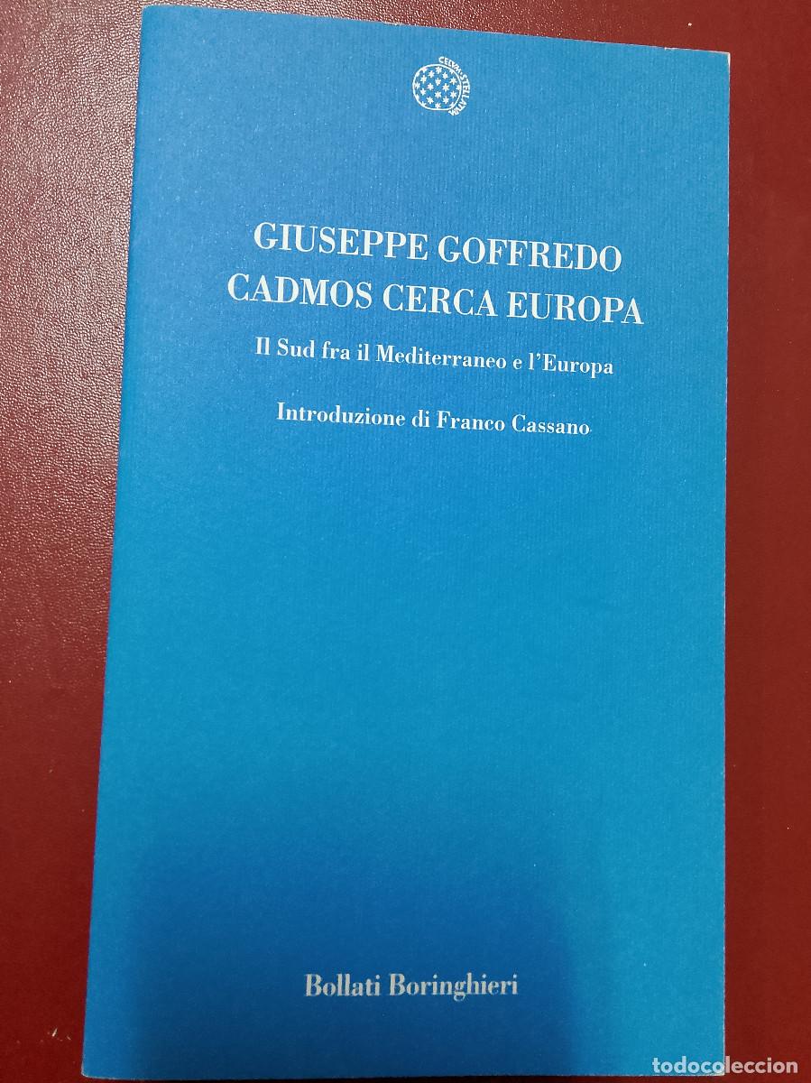 Livres d'occasion: Giuseppe Goffredo: Cadmos cerca Europa. Il Sud fra il Mediterraneo e l'Europa