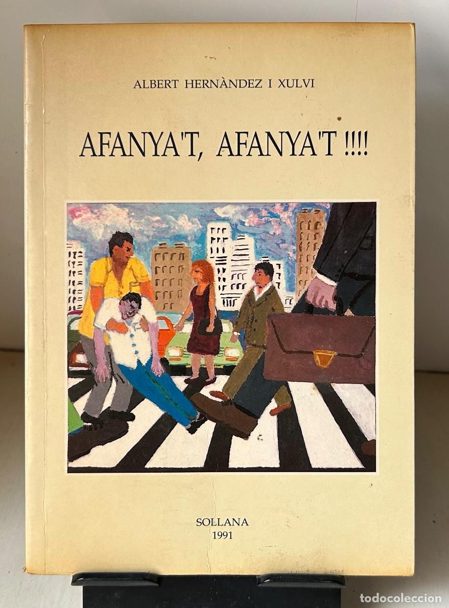 Libros de segunda mano: AFANYA`T, AFANYA&acute;T !!!! - Albert Hern&agrave;ndez i Xulvi