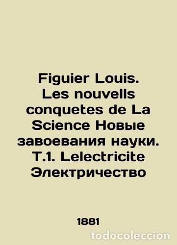 Second hand books: Figuier Louis. Les nouvelles conquetes de La Science New conquests of science.