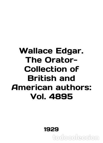 Libros de segunda mano: Wallace Edgar. The Orator-Collection of British and American authors: Vol. 4895 In English /Wallac