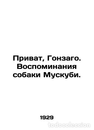 Libros de segunda mano: Privat, Gonzago. Memories of Muscuby the dog. In Russian /Privat, Gonzago. Vospominaniya sobaki Mu