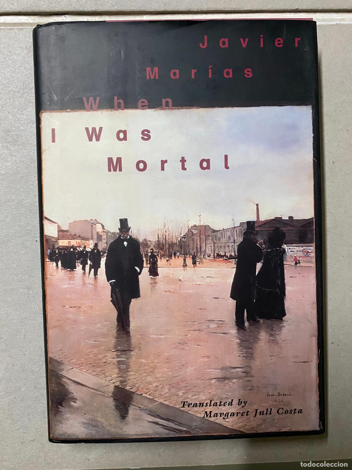 Libros de segunda mano: When I Was Mortal - Marias, Javier - Foto 1