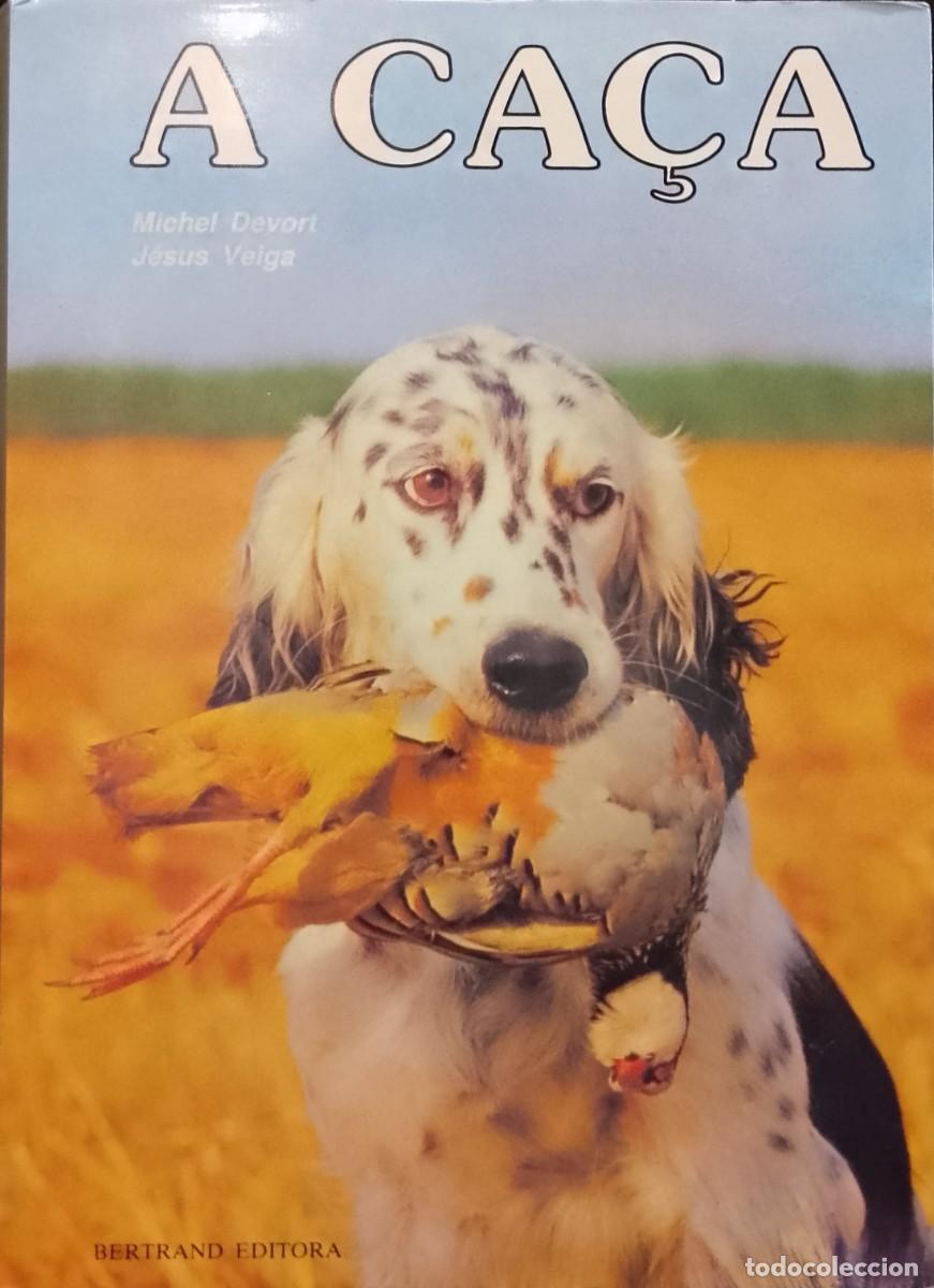 Libros de segunda mano: A Ca&ccedil;a - Michel Devort e J&eacute;sus Veiga - Foto 1