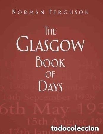 Gebrauchte B&uuml;cher: The Glasgow Book of Days -EN INGLES TOTALMENTE -LEER DETALLES