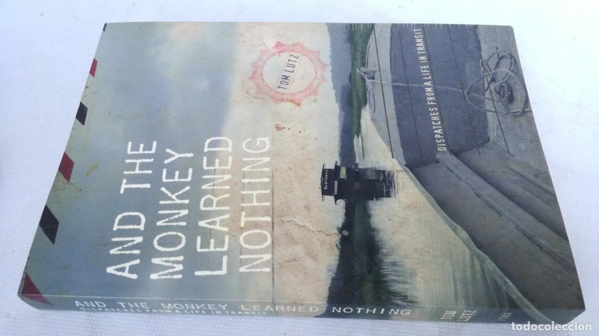 Libros de segunda mano: AND THE MONKEY LEARNED NOTHING / TOM LUTZ / E202 / EN INGLES - Foto 1