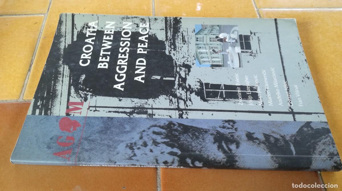 Libros de segunda mano: CROATIA BETWEEN AGGRESSION AND PEACE / / X-304 / EN INGLES - Foto 1