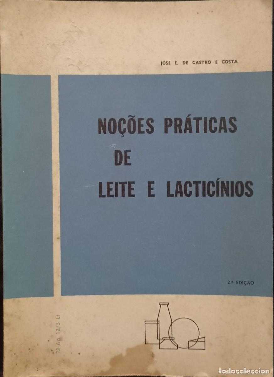 Libros de segunda mano: No&ccedil;&otilde;es Pr&aacute;ticas de Leite e Lactic&iacute;nios 1967 Jos&eacute; E. de Castro e Costa - Foto 1
