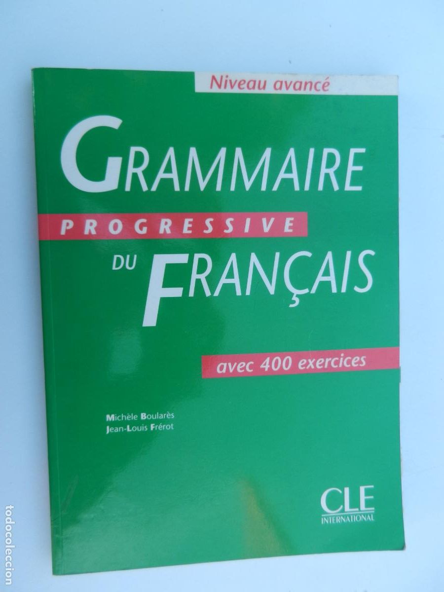Second hand books: GRAMMAIRE PROGRESSIVE DU FRAN&Ccedil;AIS - AVEC 400 EXERCICES - NIVEAU AVANCE Boulares - FREROT 2001