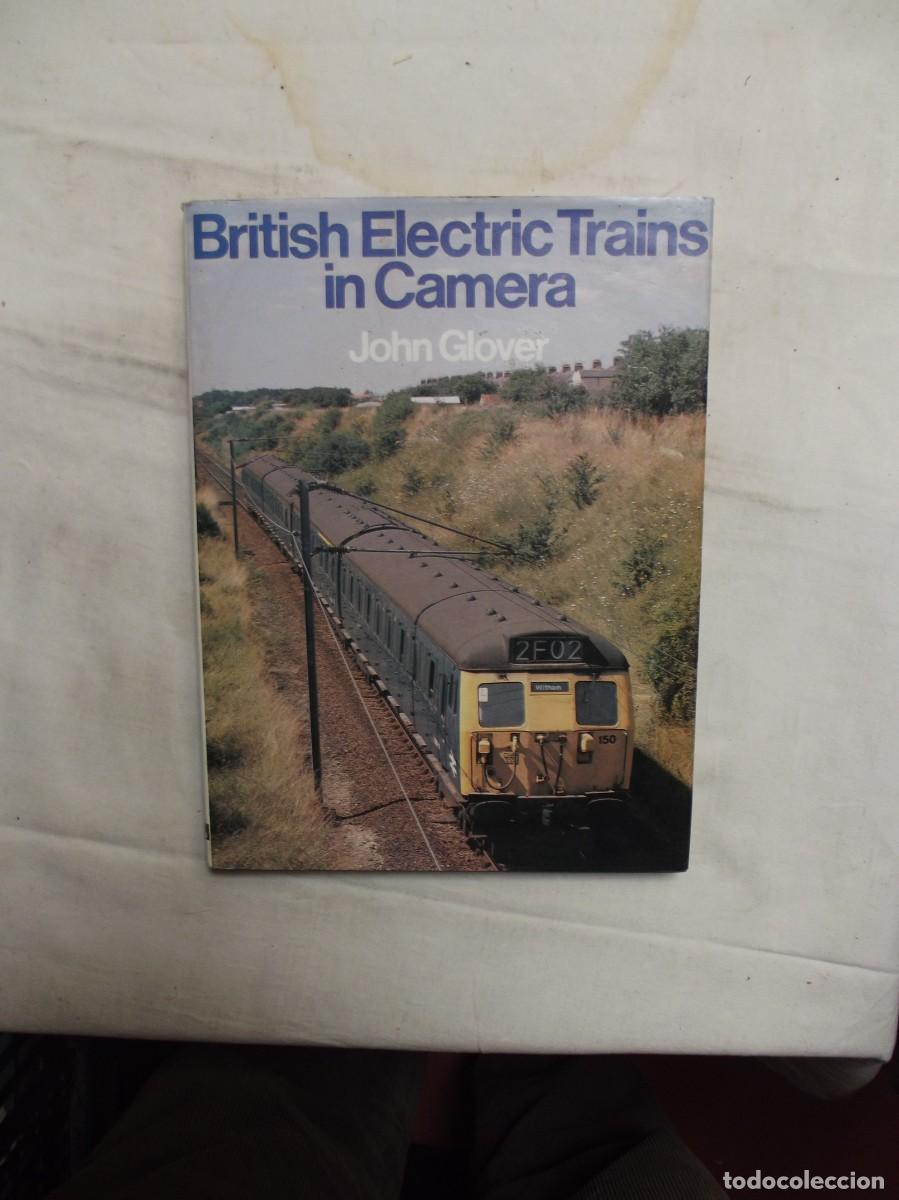 Libros de segunda mano: BRITISH ELECTRIC TRAINS IN CAMERA / JOHN GLOVER - Foto 1