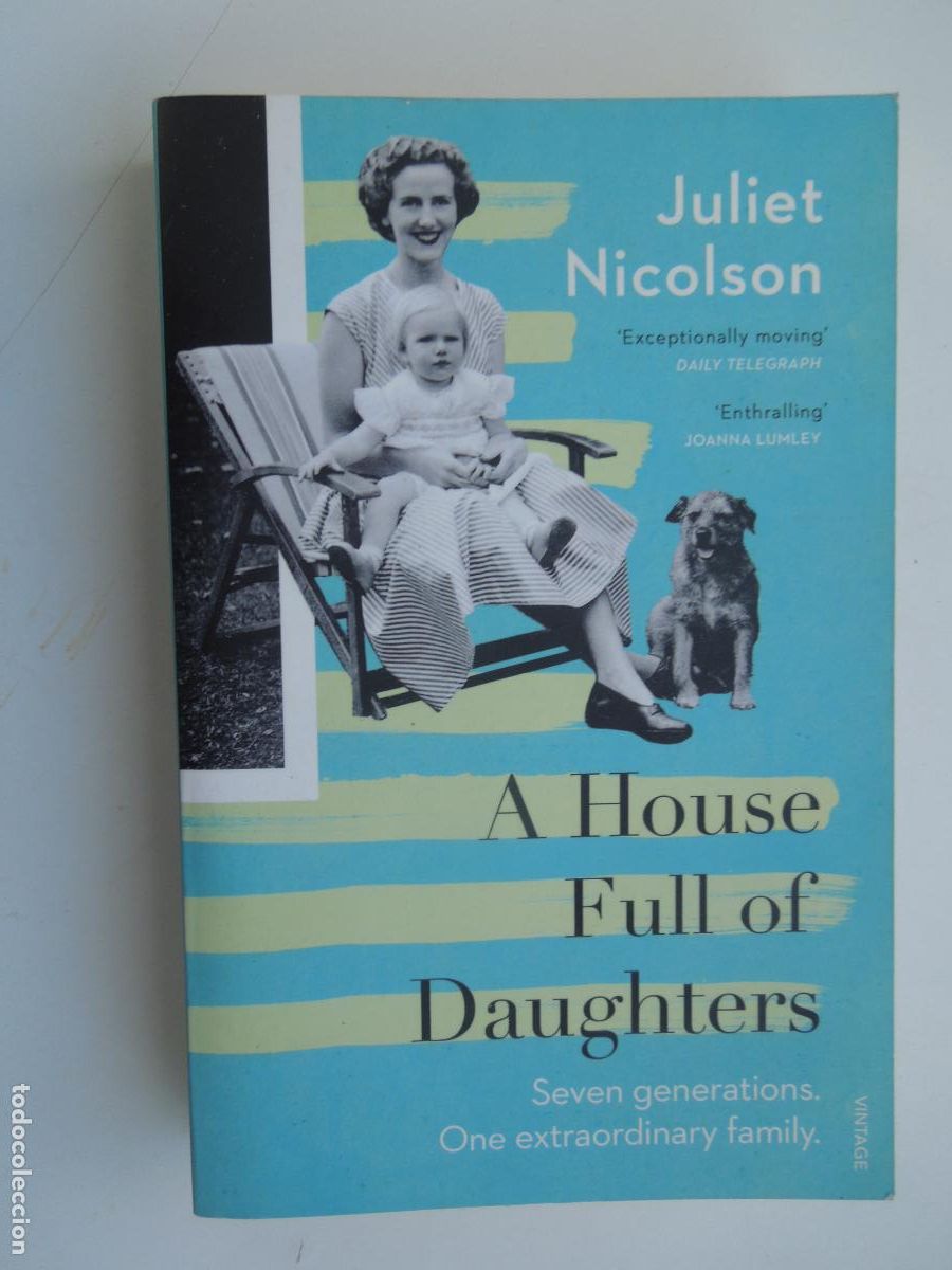 Second hand books: A HOUSE FULL OF DAUGHTERS - JULIET NICOLSON - VINTAGE PENGUIN 2016.