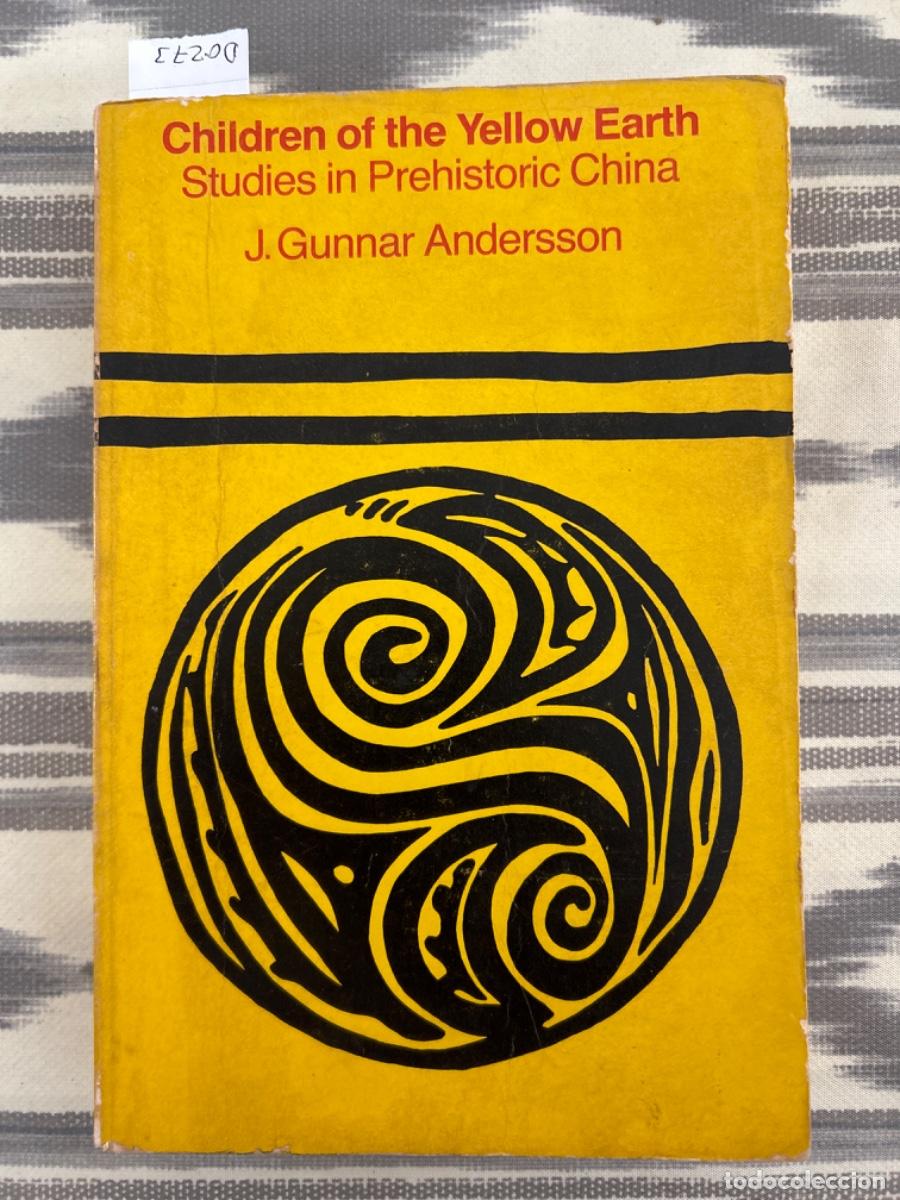 Libros de segunda mano: CHILDREN OF THE YELLOW EARTH, STUDIES IN PREHISTORIC CHINA, J GUNNAR ANDERSSON