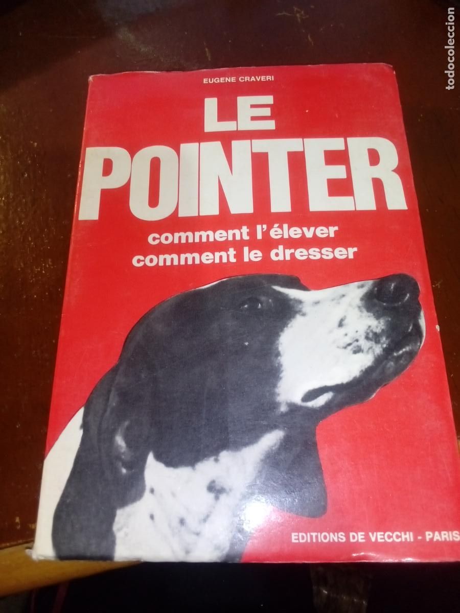 Libros de segunda mano: LE POINTER- Eugene Craveri- editions de Vecchi-1974 - Foto 1