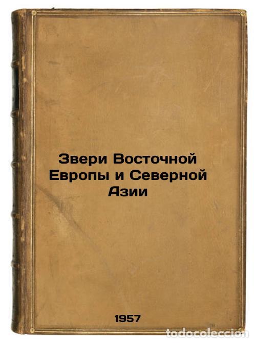 Libri di seconda mano: Zveri Vostochnoy Evropy i Severnoy Azii. In Russian /Beasts of Eastern Europe a - Ognev, Sergei Ivan