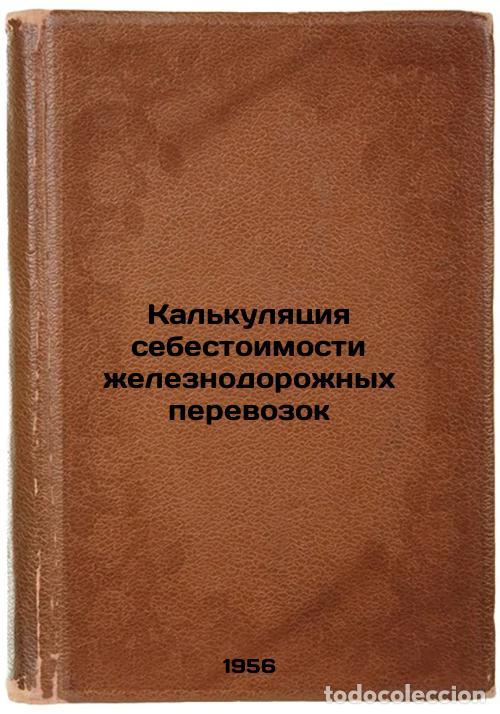Libri di seconda mano: Kal'kulyatsiya sebestoimosti zheleznodorozhnykh perevozok. In Russian /Calculat - Trubikhin, Mikhail