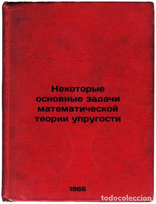 Libros de segunda mano: Nekotorye osnovnye zadachi matematicheskoy teorii uprugosti. In Russian /Some b - Muskhelishvili, Ni