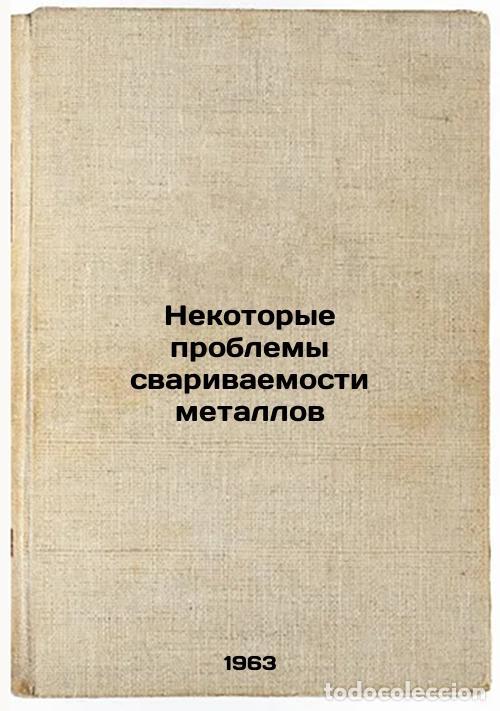 Libri di seconda mano: Nekotorye problemy svarivaemosti metallov. In Russian /Some problems of weldabi - Lashko, Nikolai Fe