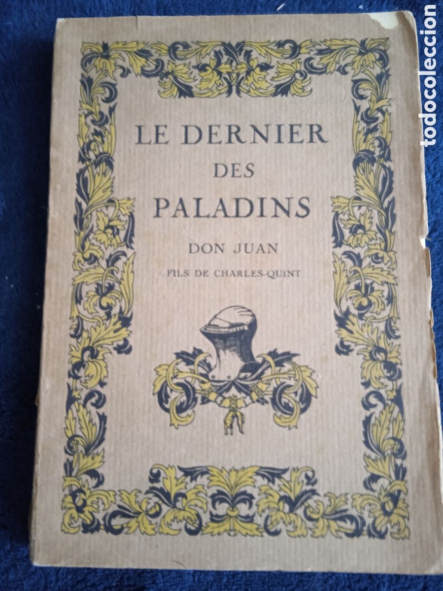 Gebrauchte B&uuml;cher: Le dernier des Paladins Don Juan Fils de Charles-Quint /Maurice Des Ombiaux .edicion en frances 1926