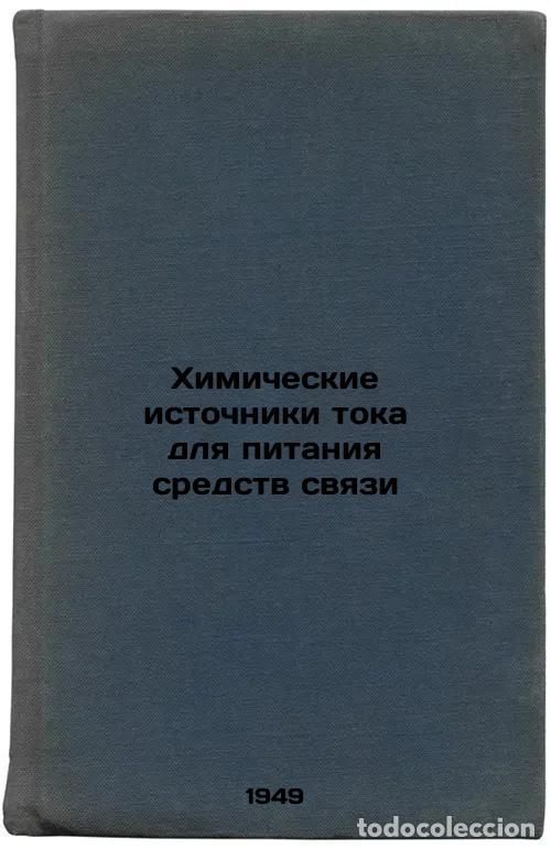 Libri di seconda mano: Khimicheskie istochniki toka dlya pitaniya sredstv svyazi. In Russian /Chemical - Morozov, Georgy Ge