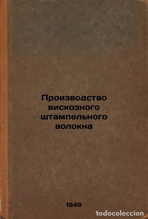 Livres d'occasion: Proizvodstvo viskoznogo shtampel'nogo volokna. In Russian /Production of viscos - Mathissen, Petr Pe
