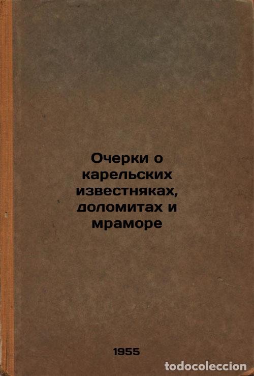 Libri di seconda mano: Ocherki o karel'skikh izvestnyakakh, dolomitakh i mramore. In Russian /Essays o - Sokolov, Vladimir