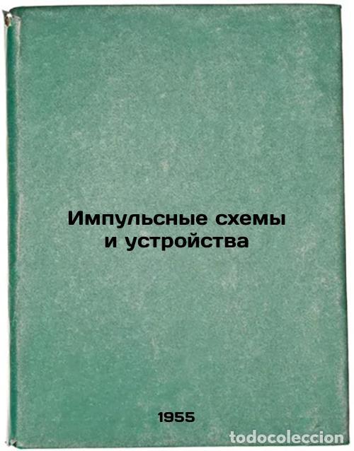 Second hand books: Impul'snye skhemy i ustroystva. In Russian /Pulse circuits and devices - Krivitsky, Boris Khatskelev