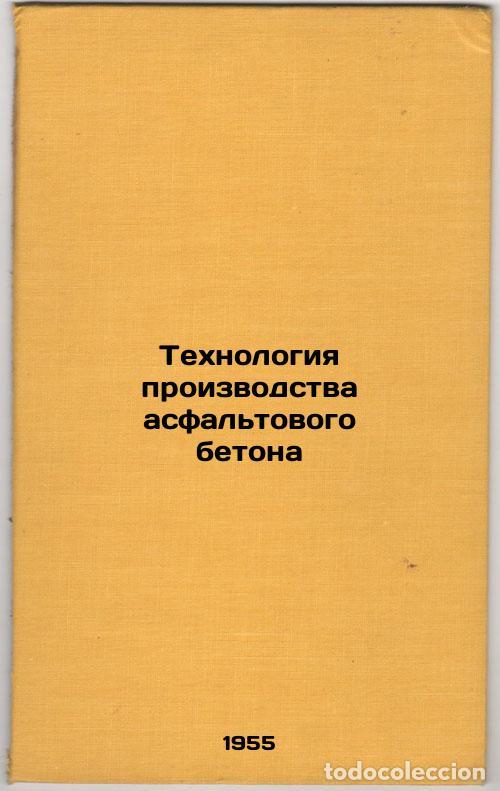 Second hand books: Tekhnologiya proizvodstva asfal'tovogo betona. In Russian /Asphalt Concrete Tec - Gezentsvey, Lev Bo