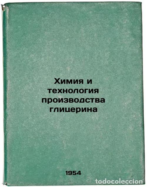 Libri di seconda mano: Khimiya i tekhnologiya proizvodstva glitserina. In Russian /Chemistry and glyce - Nevolin, Fedor Vas