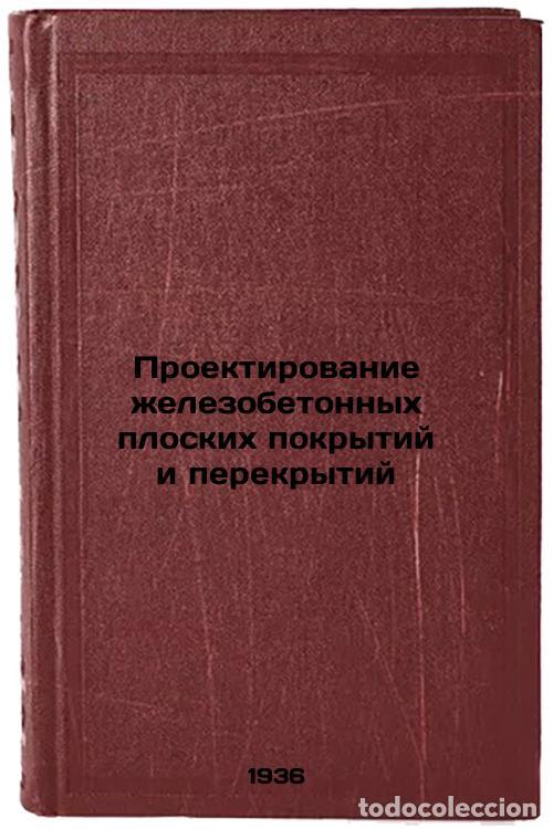 Libri di seconda mano: Proektirovanie zhelezobetonnykh ploskikh pokrytiy i perekrytiy. In Russian /Des - Murashev, Vasily I